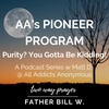 AA’s Pioneer Program: Purity? You Got to be Kidding!