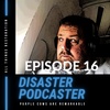 S1:E16 Disaster Podcaster- New Format & Purple Cow