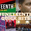Juneteenth quick hits