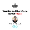 Vacation and Short- Term Rental Titans: Victoria O'Connell