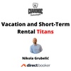 Vacation and Short- Term Rental Titans: Nikola Grubeli膰