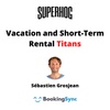 Vacation and Short-Term Rental Titans: Sébastien Grosjean
