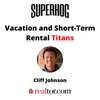 Vacation and Short-Term Rental Titans: Cliff Johnson