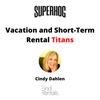 Vacation and Short-Term Rental Titans: Cindy Dahlen