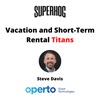 Vacation and Short-Term Rental Titans: Steve Davis