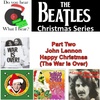 26 - The Beatles, Part 2: Happy Christmas (War is over)