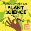 The Hidden Histories of Plant Science