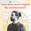 S4E5: How Does Music Impact the Environment? | with Adam Met of AJR
