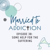 Episode 38: Some Help for the Suffering