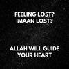 FEELING LOST? IMAAN LOST? ALLAH WILL GUIDE YOUR HEART
