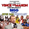 Vince McMahons retirement from the WWE what does it mean and what's the legacy he leave behind w/ Bigg from the BTSE 365 Podcast