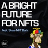 193 - A Bright Future for NFTs | Steve NFT Bark