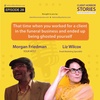 That time when you worked for a client in the funeral business and ended up being ghosted yourself (with Liz Wilcox)
