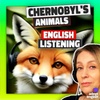 How To Catch Up-Improve English Listening With Chernobyl Wildlife Ep 623