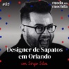 081 | Designer de sapatos em Orlando, com Sérgio Silva