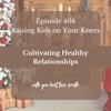Cultivating Healthy Relationships