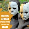Restoring African Spiritual Systems in the Diaspora