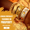 African Spirituality Teachings on Prosperity