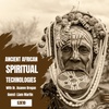 Ancient African Spiritual Technologies