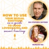 How to use your sexual emotions as a guide to good lovemaking and sexual healing with Dr Stephen Snyder and Nunaisi Ma