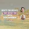 Delete the Beliefs that Defeat You with Lion Goodman and Nunaisi Ma