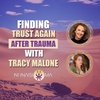 Finding trust again after trauma with Tracy Malone