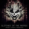 S6 E2 | Glitches in the Matrix