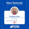 Episode 88 - Chelsea Peitz - Launch Your Farm - Why Digital Relationships In Your Farm Are “REAL” Relationships
