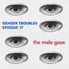 The Male Gaze