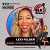 Episode 13: Blk on the Scene with Lexi Felder
