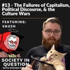 #13 - Vaush: The Failures of Capitalism, Political Discourse, &amp; Culture Wars