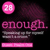 28. Psalm One: "Speaking up for myself wasn’t a crime."