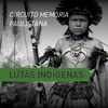 Episódio 3 - Lutas Indígenas