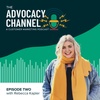E2: Top Strategies for Building Customer Advocacy with Guest Rebecca Kapler