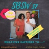SBSW 37 - Pop Culture - Whatever happened to...?
