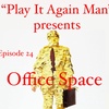 Episode 24: Office Space