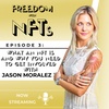 Episode 3: What An NFT Is and Why You Need to Get Involved with Jason Moralez