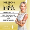 Episode 10: How to Balance Family Life with NFT Life with TropoFarmer