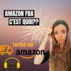 Amazon FBA c'est quoi ?! Qu'est ce que Amazon FBA pour débutant