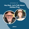 33 | Hey Dad... Let's Talk About Holiday Prep