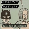 S1E2: Ghost World w/ Chris Cowgill