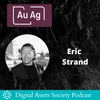 S2E4 - Eric Strand | CEO & Founder of AuAg Funds, Portfolio manager focusing on precious metals 