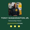 Relationships Matter - Tony Washington Jr.