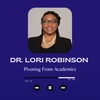  Pivoting From Academics - Dr. Lori Robinson
