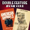 Double Feature Movie Club #7: American Animals & Enemy