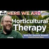 Horticultural Therapy w/Dr. Derrick Stowell