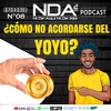 ¿CÓMO NO ACORDARSE DEL YOYO? | #NDA2: Episodio 08