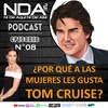 ¿POR QUÉ A LAS MUJERES LES GUSTA TOM CRUISE? | #NDA2: Episodio 08