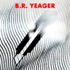B.R. Yeager - Negative Space - rebroadcast from 10/13/20