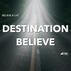 "Destination Believe" - John 20:30-31 (December 18, 2022)